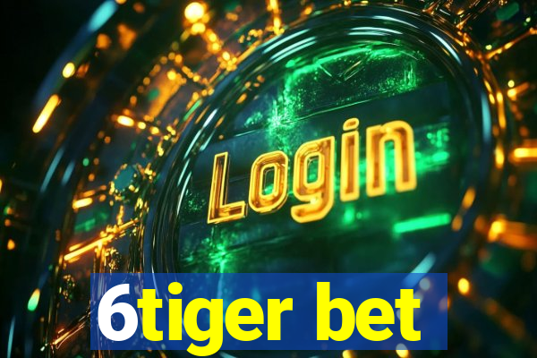 6tiger bet